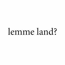 Album cover of lemme land?