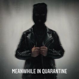 Album cover of Meanwhile In Quarantine (EP)
