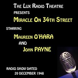 The Lux Radio Theatre, Miracle On 34th Street starring Maureen O'Hara and John Payne