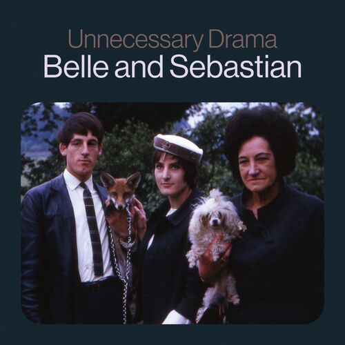 Belle and Sebastian - Unnecessary Drama: listen with lyrics | Deezer