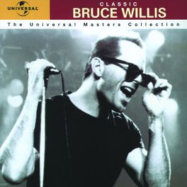 Album cover of Classic Bruce Willis - The Universal Masters Collection