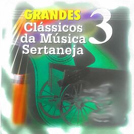 Album cover of Grandes Clássicos Da Música Sertaneja, Vol.3