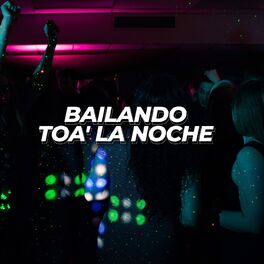 Album cover of Bailando toa' la noche