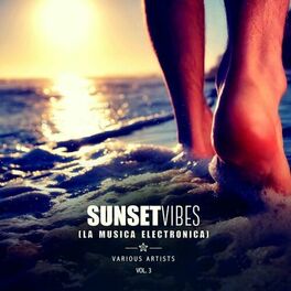 Album cover of Sunset Vibes (La Musica Electronica), Vol. 3