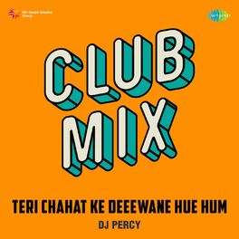 Album cover of Teri Chahat Ke Deeewane Hue Hum (Club Mix)