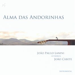 Album cover of Alma das Andorinhas - João Paulo Lanini interpreta João Cabete