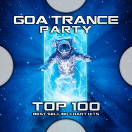 Album cover of Goa Trance Party Top 100 Best Selling Chart Hits