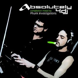 Album cover of Absolutely 4 DJ Mixed By Phunk Investigation