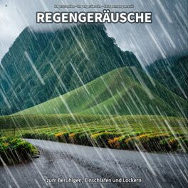 Album cover of * Regengeräusche zum Beruhigen, Einschlafen und Lockern