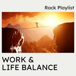 Album cover of Work & Life Balance: Rock Playlist