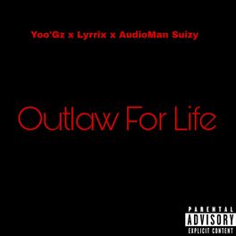 Album cover of Outlaw For Life (feat. Yoo'Gz & Lyrrix)