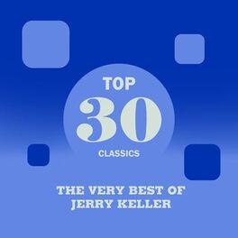 Album cover of Top 30 Classics - The Very Best of Jerry Keller
