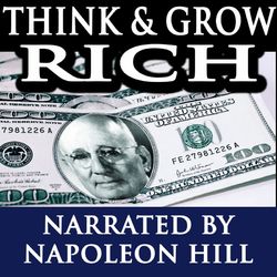 Think and Grow Rich - Narrated By Napoleon Hill