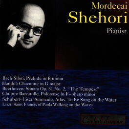 Album cover of Mordecai Shehori Plays Bach-Siloti, Handel, Beethoven, Chopin, Schubert-Liszt and Liszt