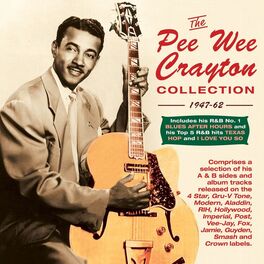 Album cover of The Pee Wee Crayton Collection 1947-62