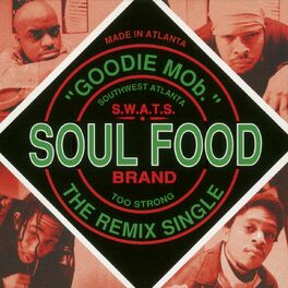 Goodie Mob Soul Food Remixes Lyrics And Songs Deezer