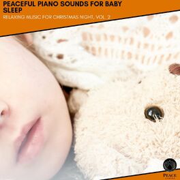 Album cover of Peaceful Piano Sounds For Baby Sleep - Relaxing Music For Christmas Night, Vol. 2