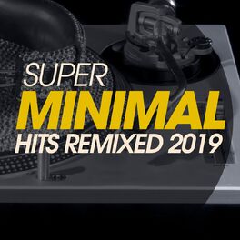 Album cover of Super Minimal Hits Remixed 2019