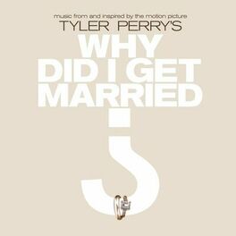Album cover of Music From And Inspired By The Motion Picture Tyler Perry's Why Did I Get Married?