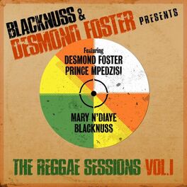 Album cover of Blacknuss & Desmond Foster Presents The Reggae Sessions, Vol. 1