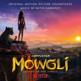 Album cover of Mowgli: Legend Of The Jungle (Original Motion Picture Soundtrack)