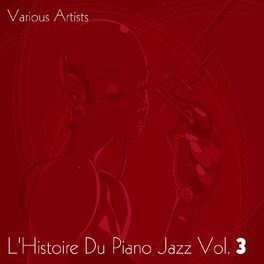 Album cover of L'Histoire du piano jazz, Vol. 3