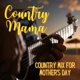 Album cover of Country Mama: Country Mix for Mother's Day
