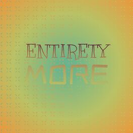 Album cover of Entirety More
