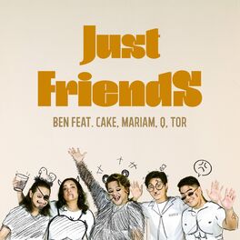 Album cover of Just Friends (feat. Cake, Mariam, Q, Tor)
