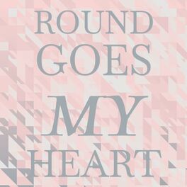 Album cover of Round Goes My Heart