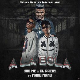 Album cover of A La Bola (feat. Yoe Mc & El Pachy & Manu Manu)