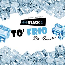 Album cover of To' Frio de Que?