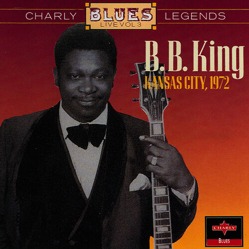 B.B. King - Kansas City 1972: Songtexte Und Songs | Deezer