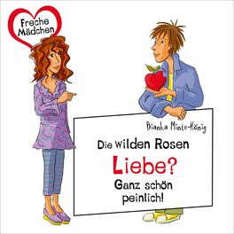 Album cover of Freche Mädchen: Die Wilden Rosen: Liebe? Ganz schön peinlich!