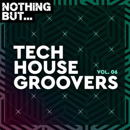 Album cover of Nothing But... Tech House Groovers, Vol. 06