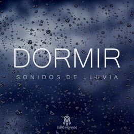 Album cover of Dormir: Sonido de Lluvia