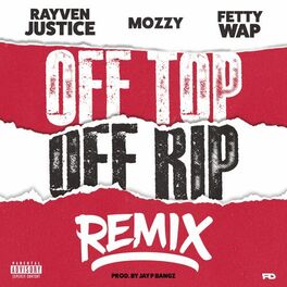 Album cover of Off Top Off Rip (Remix) [feat. Mozzy & Fetty Wap]