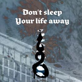 Album picture of Don't Sleep Your Life Away
