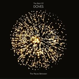 Album cover of The Places Between : The Best Of Doves