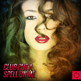 Album cover of Club Put a Spell on Me