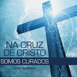 Album cover of Na Cruz de Cristo Somos Curados