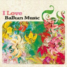 Album cover of I Love Balkan Music, Vol. 2