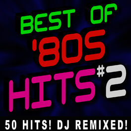 Album cover of Best of ‘80s Hits Volume 2 - 50 Hits! DJ Remixed