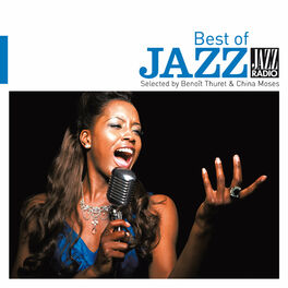 Album cover of Jazz Radio présente The Best of Jazz Selected by Benoît Thuret & China Moses