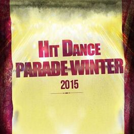 Album cover of Hit Dance Parade Winter 2015 (50 Extended Tracks the Very Best of 2014/2015 Dance Ibiza & Miami Hits)