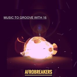 Album cover of MUSIC TO GROOVE WITH 16