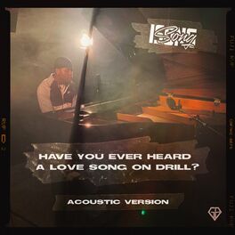Album cover of Have You Ever Heard A Love Song On Drill? (Acoustic Version)