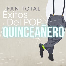 Album cover of Fan Total: Éxitos del Pop Quinceañero