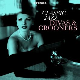 Album cover of Classic Jazz - Divas & Crooners (Edited)