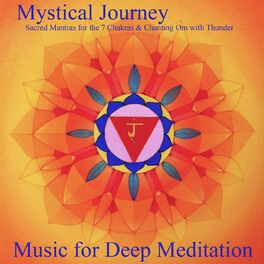 Album cover of Mystical Journey: Sacred Mantras for the 7 Chakras & Chanting Om with Thunder